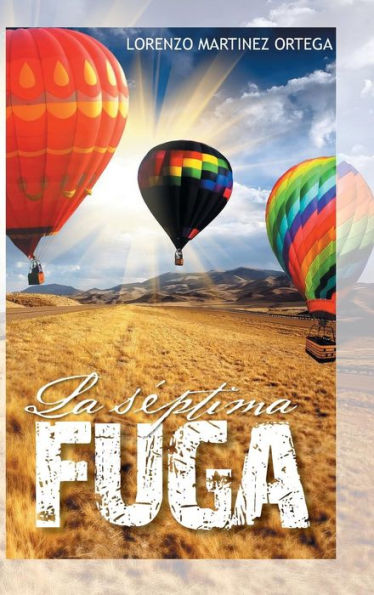 La Septima Fuga (Spanish Edition)