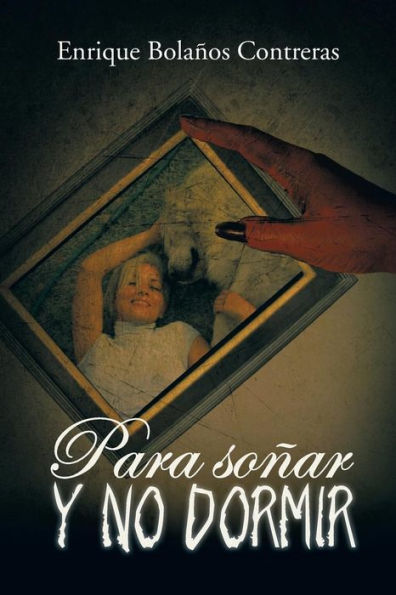 Para Soñar Y No Dormir (Spanish Edition)