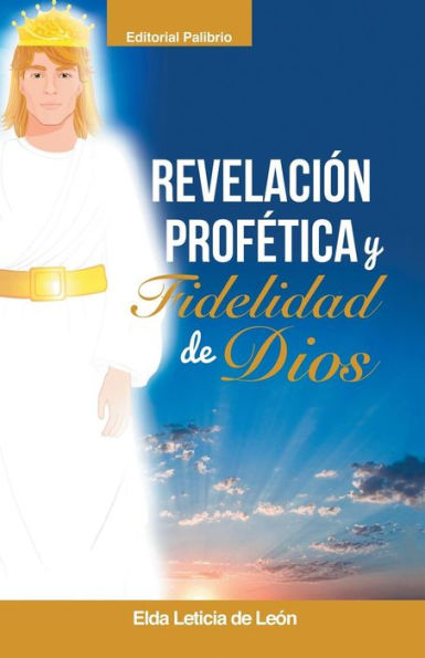 Revelación/ Profética Y Fidelidad De Dios (Spanish Edition)