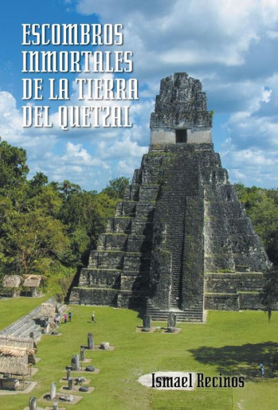 Escombros Inmortales De La Tierra Del Quetzal (Spanish Edition)