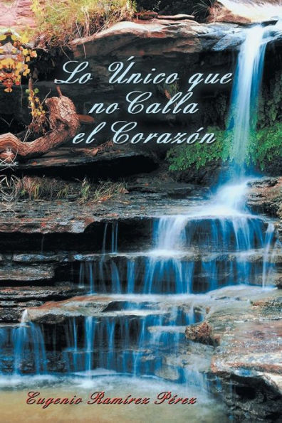 Lo ?Ico Que No Calla El Corazón (Spanish Edition)