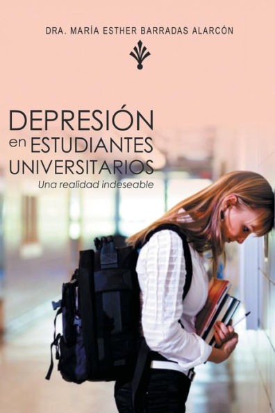 Depresión En Estudiantes Universitarios: Una Realidad Indeseable (Spanish Edition)