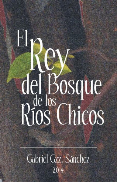 El Rey Del Bosque, De Los Rios Chicos (Spanish Edition)