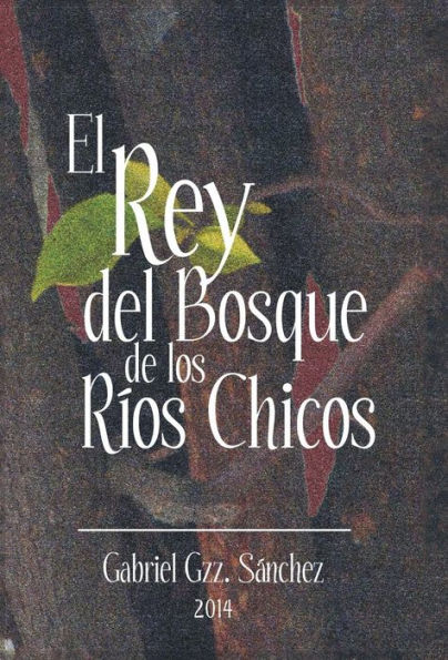 El Rey Del Bosque, De Los Rios Chicos (Spanish Edition)