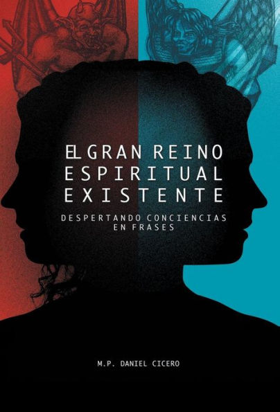 El Gran Reino Espiritual Existente: Despertando Conciencias En Frases (Spanish Edition)