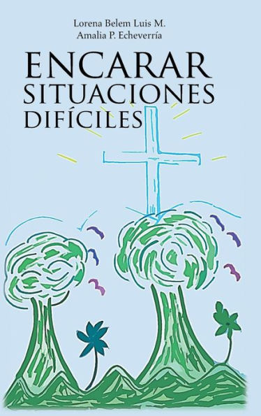 Encarar Situaciones Dificiles (Spanish Edition)