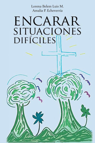 Encarar Situaciones Dificiles (Spanish Edition)