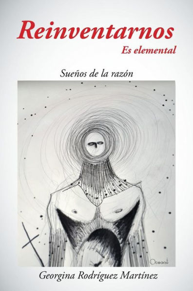 Reinventarnos Es Elemental: Sueños De La Razón (Spanish Edition)