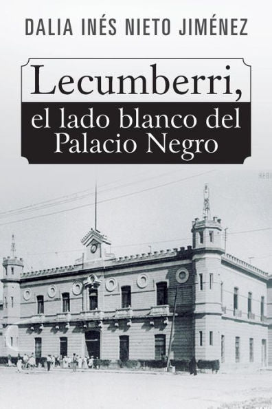 Lecumberri, El Lado Blanco Del Palacio Negro (Spanish Edition)