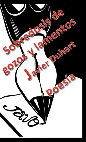 Sobredosis De Gozos Y Lamentos (Spanish Edition)