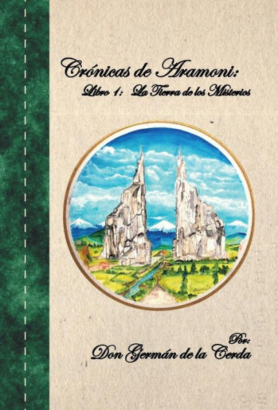 Cronicas De Aramoni: Libro 1: La Tierra De Los Misterios (Spanish Edition)
