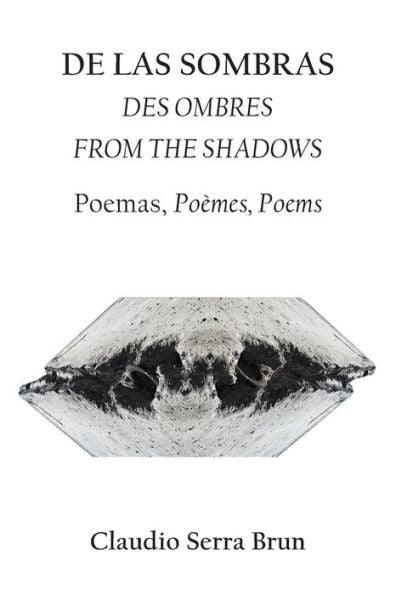 De Las Sombras Des Ombres From The Shadows: Poemas, Poèmes, Poems (Spanish Edition)