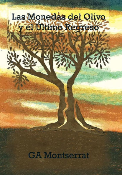 Las Monedas Del Olivo: Y El ?Timo Regreso (Spanish Edition)