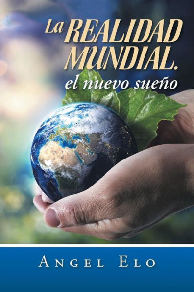 La Realidad Mundial, El Nuevo Sueño (Spanish Edition)