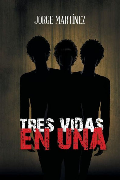 Tres Vidas En Una (Spanish Edition)