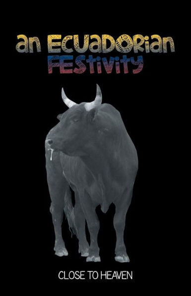 An Ecuadorian Festivity: Close To Heaven
