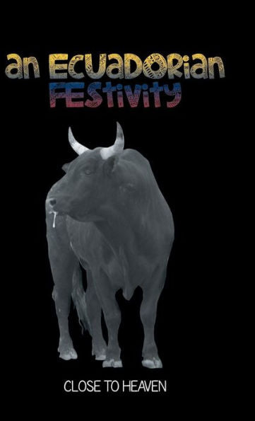 An Ecuadorian Festivity: Close To Heaven