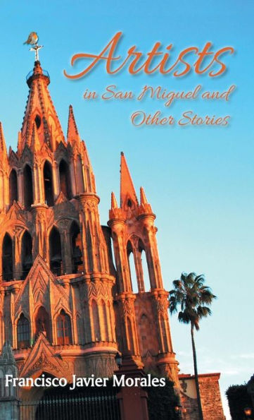 Artists In San Miguel And Other Stories (Spanish Edition)
