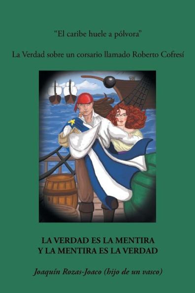 El Caribe Huele A P?Vora: La Verdad Sobre Un Corsario Llamado Roberto Cofres?(Spanish Edition)