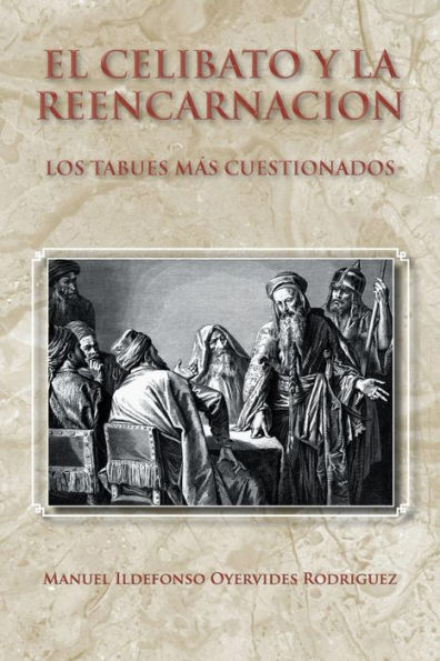 El Celibato Y La Reencarnacion: Los Tabues Más Cuestionados (Spanish Edition)