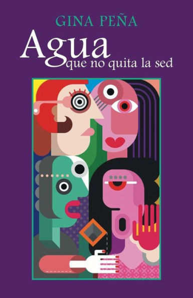 Agua Que No Quita La Sed (Spanish Edition)