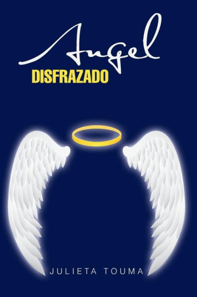 Angel Disfrazado (Spanish Edition)