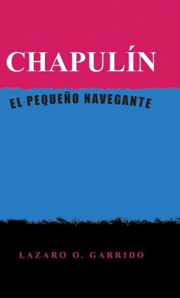 Chapulin: El Pequeno Navegante (Spanish Edition)