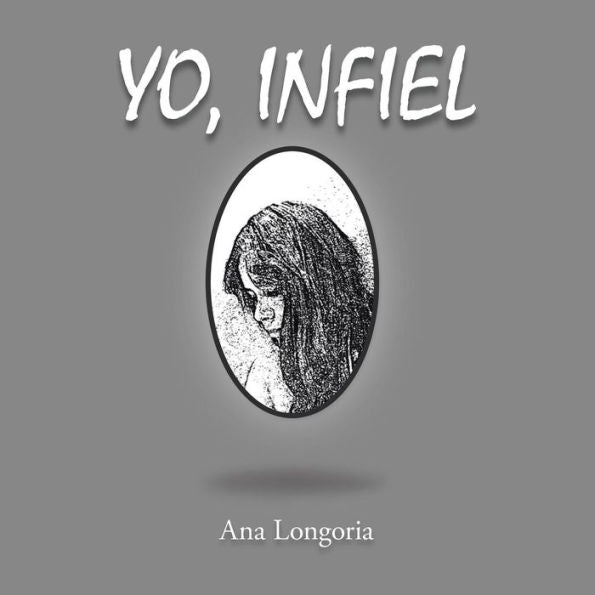 Yo, Infiel (Spanish Edition)