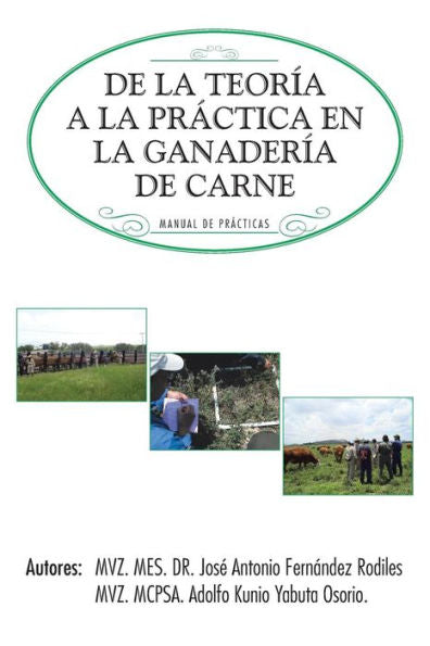 De La Teoría A La Práctica En La Ganadería De Carne: Manual De Prácticas (Spanish Edition)