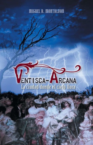 Ventisca-Arcana: La Ciudad Donde El Cielo Llora (Spanish Edition)