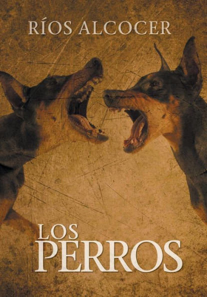 Los Perros (Spanish Edition)