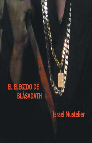 El Elegido De Blásadath (Spanish Edition)