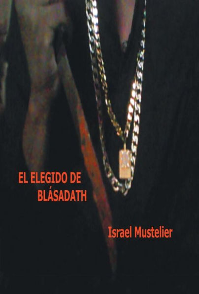 El Elegido De Blasadath (Spanish Edition)