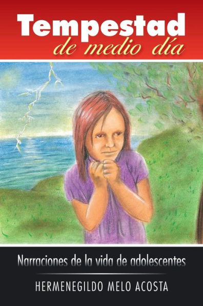 Tempestad De Medio Día: Narraciones De La Vida De Adolescentes