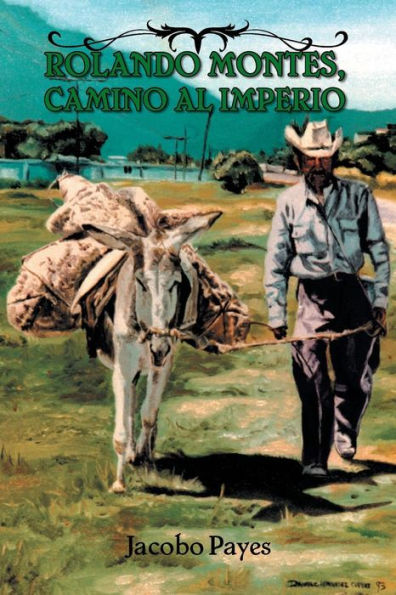 Rolando Montes, Camino Al Imperio (Spanish Edition)