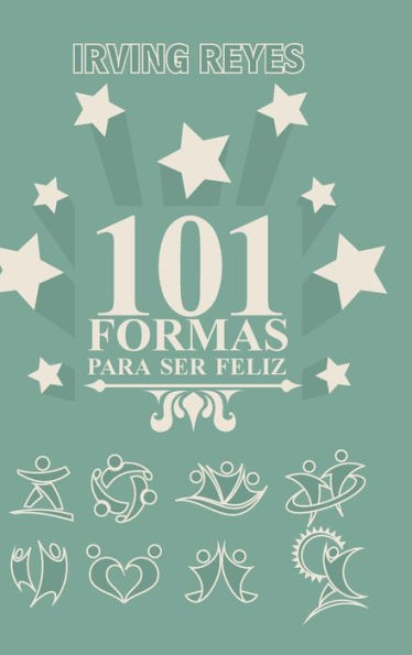 101 Formas Para Ser Feliz (Spanish Edition)
