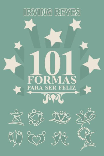 101 Formas Para Ser Feliz (Spanish Edition)