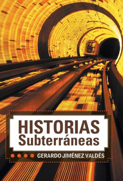 Historias Subterraneas (Spanish Edition)