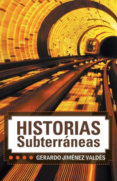 Historias Subterraneas (Spanish Edition)