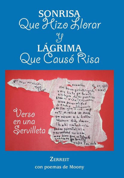 Sonrisa Que Hizo Llorar Y Lagrima Que Causo Risa: Verso En Una Servilleta (Spanish Edition)
