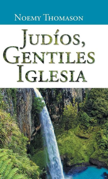 Judios, Gentiles Iglesia (Spanish Edition)
