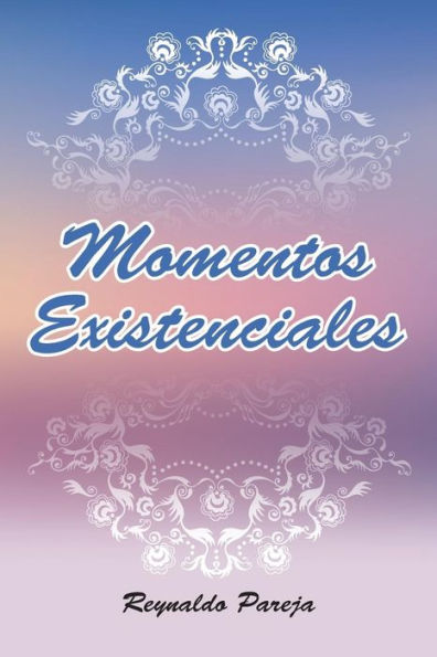 Momentos Existenciales (Spanish Edition)