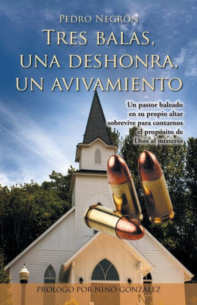Tres Balas, Una Deshonra, Un Avivamiento (Spanish Edition)