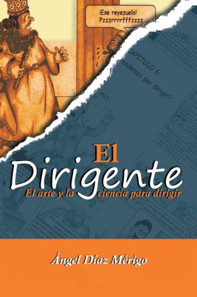 El Dirigente: El Arte Y La Ciencia Para Dirigir (Spanish Edition)