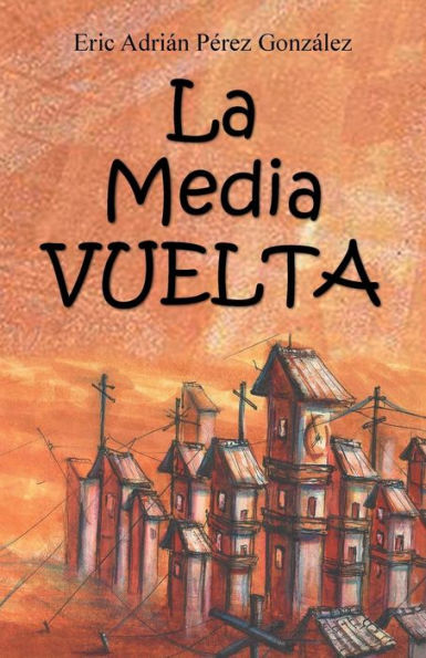 La Mediavuelta (Spanish Edition)