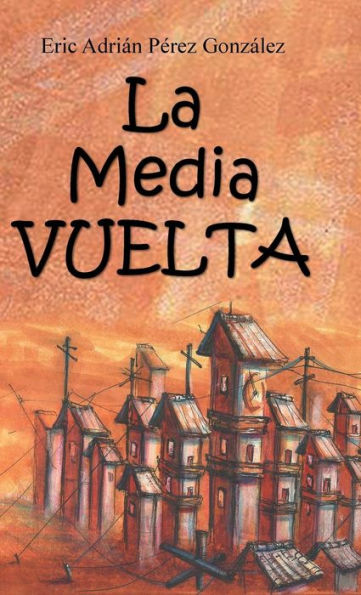La Mediavuelta (Spanish Edition)