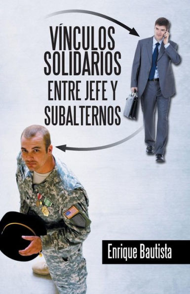 Vinculos Solidarios Entre Jefe Y Subalternos (Spanish Edition)