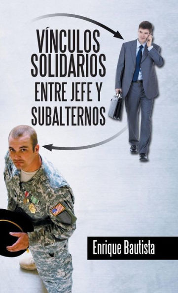Vinculos Solidarios Entre Jefe Y Subalternos (Spanish Edition)
