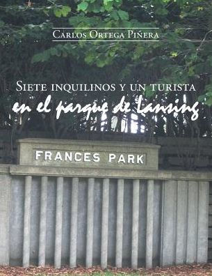 Siete Inquilinos Y Un Turista En El Parque De Lansing (Spanish Edition)