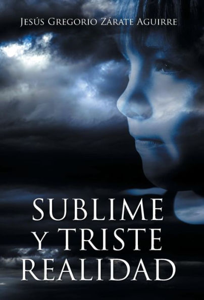 Sublime Y Triste Realidad (Spanish Edition)